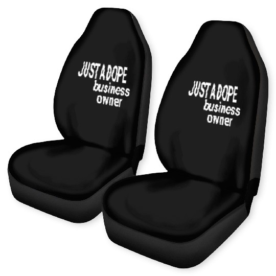 JUST A DOPE BUSINESS OWNER Car Seat Covers