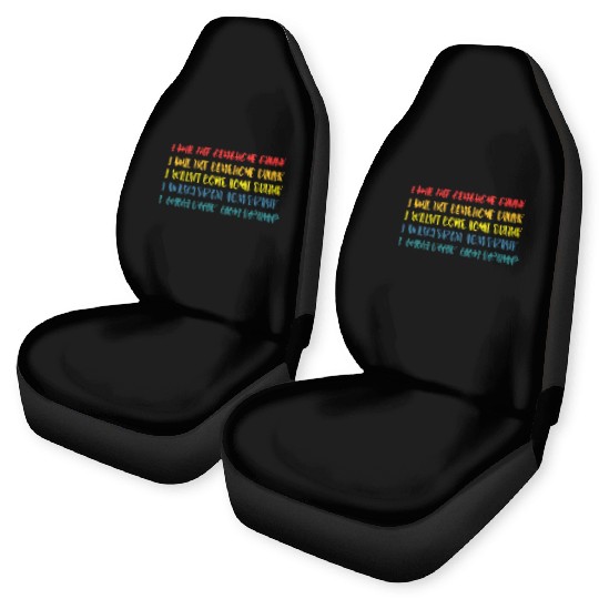 I'll Not Come Home Drunk Funny Retro Apparel Car Seat Covers