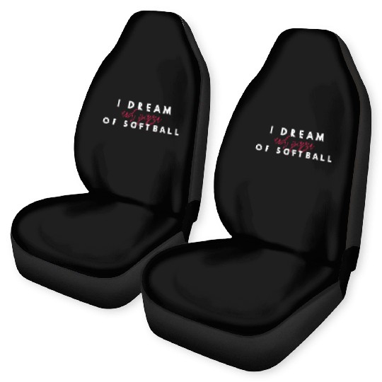 I Dream Of Softball And Pizza, I Love Pizza Car Seat Covers