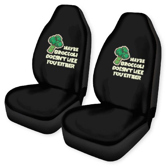 Funny Vegan Gift Maybe Broccoli Doesn t Like You E Car Seat Covers