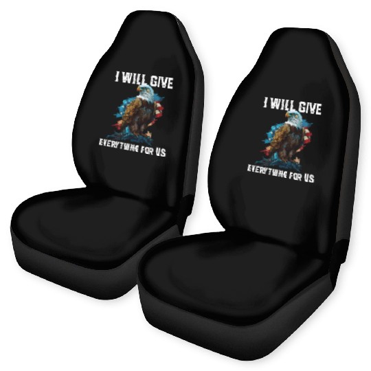 I Will Give Everything For US American Bald Eagle Car Seat Covers