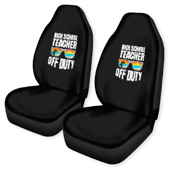 High school teacher off duty vacation teacher Car Seat Covers