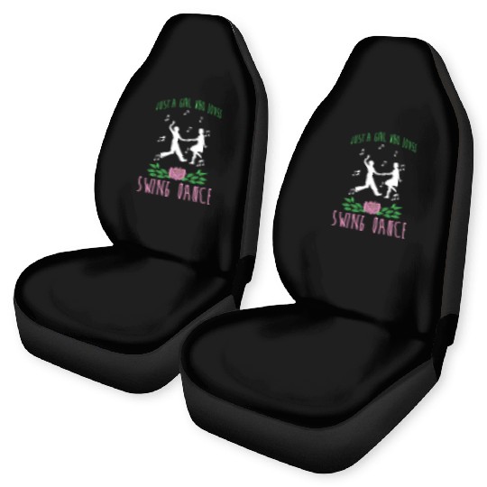 Swing Dancer Just A Girl Who Loves Swing Dance Car Seat Covers