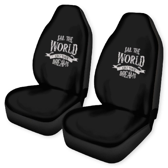 Sail the world, live your dreams - Cruise Car Seat Covers