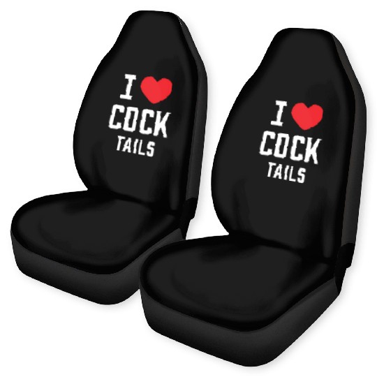 I Love Cock Tails Gay Bartender Alcoholic Mixed Dr Car Seat Covers