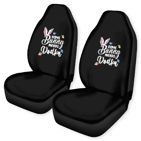Some Bunny Needs Vodka Vodka Easter Alcohol Car Seat Covers