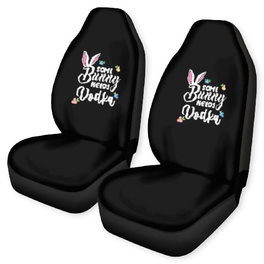 Some Bunny Needs Vodka Vodka Easter Alcohol Car Seat Covers