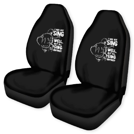 I May Not Sing Well Guitar Silhouette Guitarist Car Seat Covers