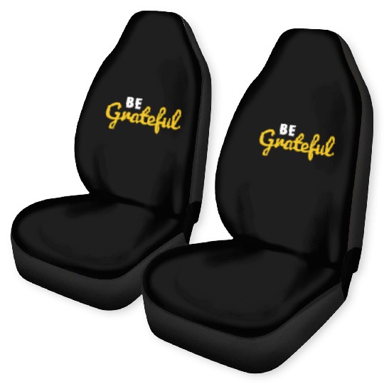 Be Grateful Handwritten Quote Design Car Seat Covers
