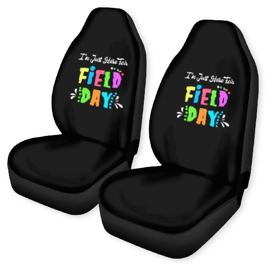 School Field Day Teacher I m Just Here For Field Car Seat Covers