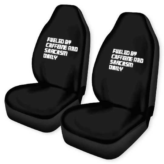 Fueled by Caffeine and Sarcasm Daily Car Seat Covers