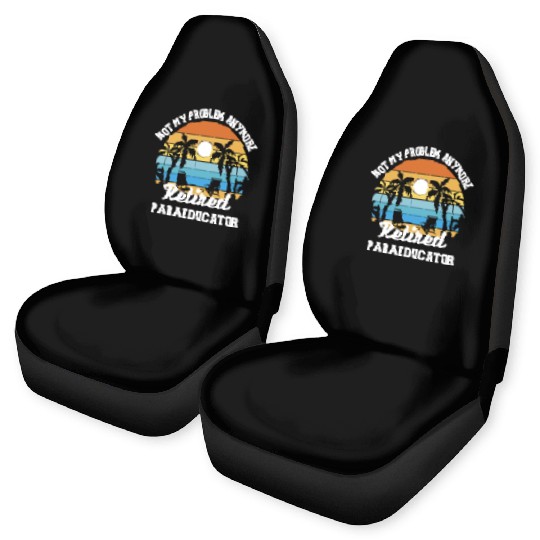 Retirement gift idea Retired Teacher Paraeducator Car Seat Covers