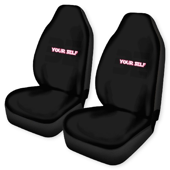 "Be Yourself: Embrace Authenticity" Car Seat Covers