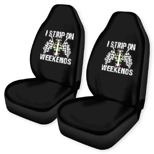 Funny I Strip On Weekends Drag Racing Race Car Seat Covers