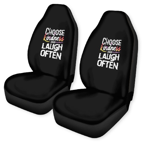 Choose Kindness And Laugh Often Motivation Car Seat Covers