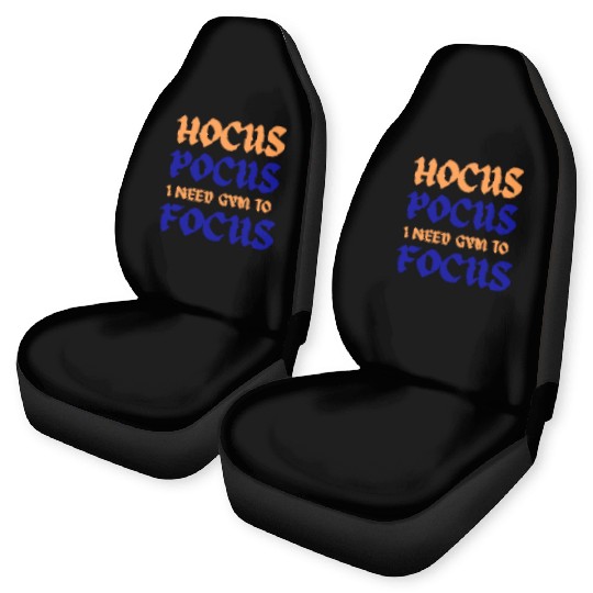 Hocus Pocus I Need Gym To Focus Car Seat Covers