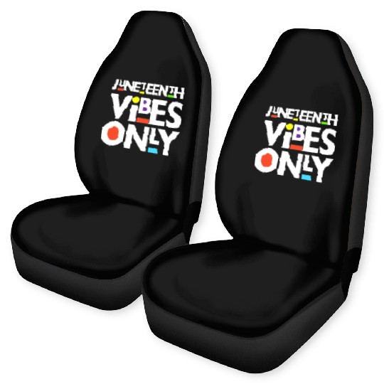 Juneteenth Black Freedom Juneteenth Vibes Only Car Seat Covers