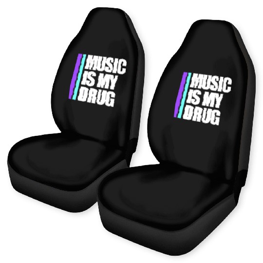 Music is my Drug Text Saying Dance Club Party Love Car Seat Covers