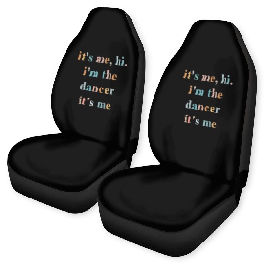 Hi it s me i m the dancer it s me ballet dance Car Seat Covers