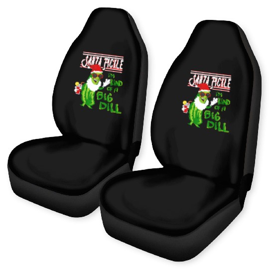 SANTA PICKLE I M KIND OF A BIG DILL Car Seat Covers