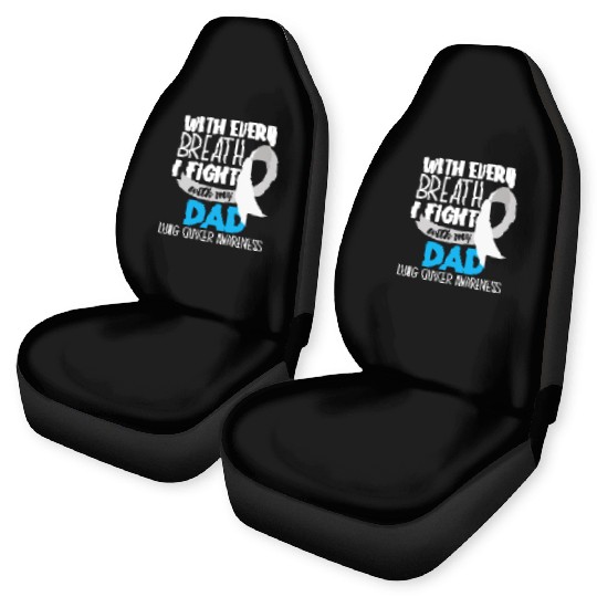 Lung Cancer Awareness I Fight With My Dad Car Seat Covers