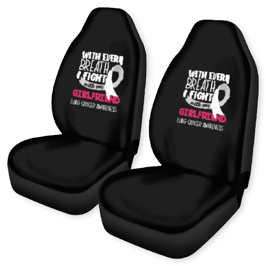 Lung Cancer Awareness I Fight With My Girlfriend Car Seat Covers