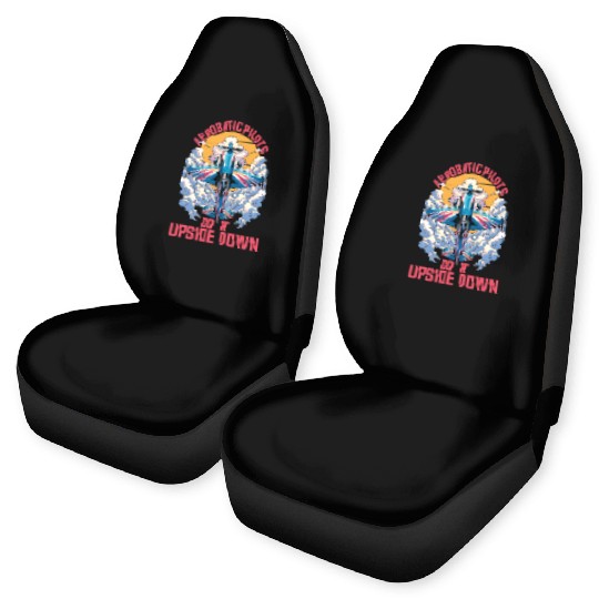 Aerobatic Pilots Do It Upside Down Glider Pilot Car Seat Covers
