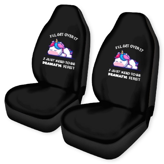 I'll Get Over It I Just Need to Be Dramatic First. Car Seat Covers