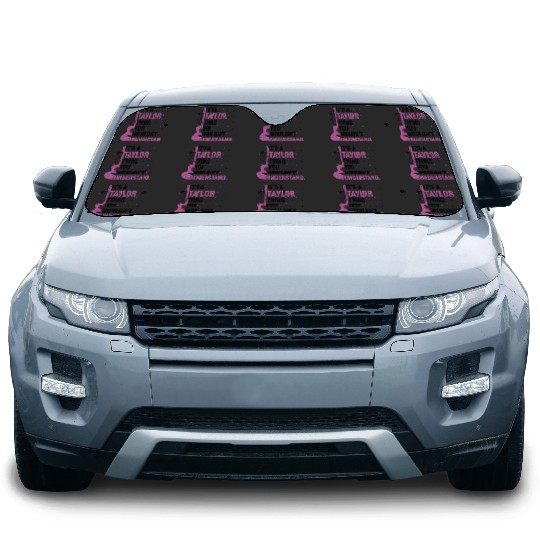 Discover It's A Taylor Thing You Wouldn't Understand Name Taylor Car Sun Shades