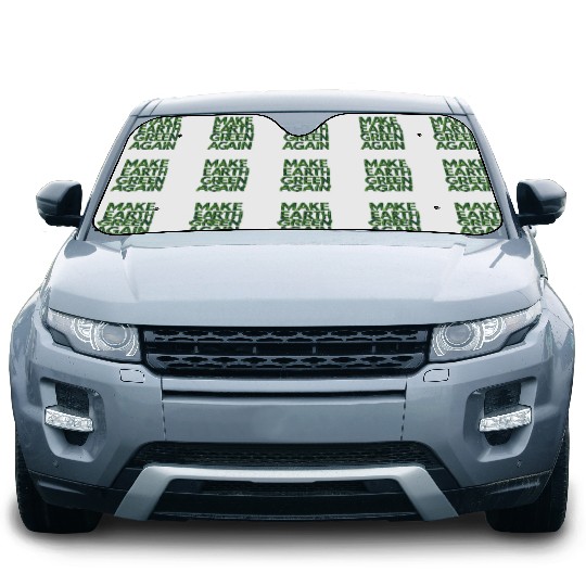 Make earth green again Car Sun Shades