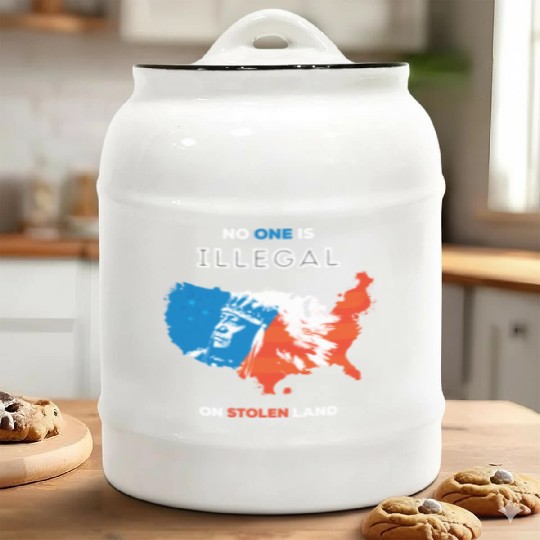 No One Is Illegal on Stolen Land Ceramic Cookie Jars