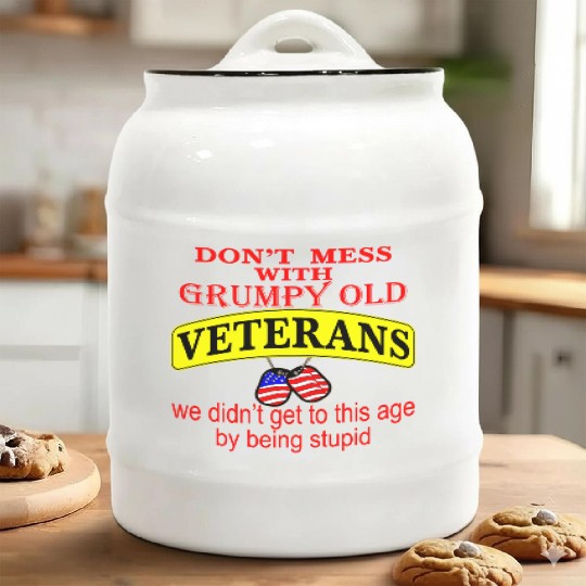 Don’t Mess With Grumpy Old Veterans We Didn’t Get Ceramic Cookie Jars