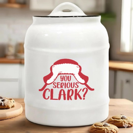 YOU SERIOUS CLARK - FUNNY CHRISTMAS Ceramic Cookie Jars