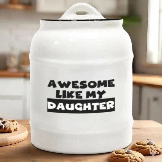 AWESOME LIKE MY DAUGHTER Ceramic Cookie Jars