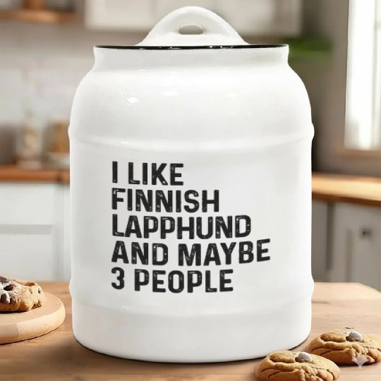 I Like Finnish Lapphund And Maybe 3 People Dog Ceramic Cookie Jars