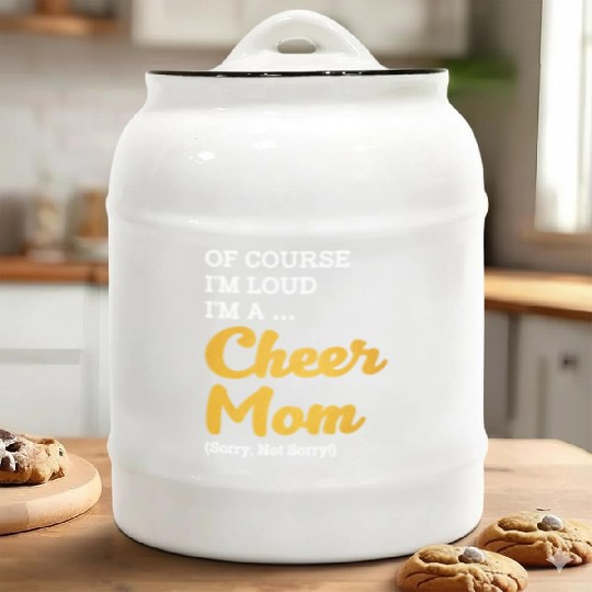 Of Course I'm Loud I'm A Cheer Mom Sorry Not Sorry Ceramic Cookie Jars