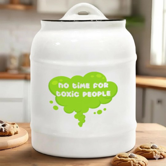 No time for toxic people Ceramic Cookie Jars