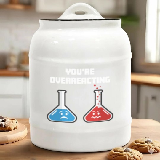 Funny You're Overreacting Sad and Angry Chemicals Ceramic Cookie Jars
