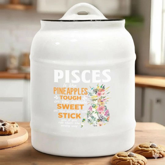 Pisces Is Like Pineapples Tough The Outside Sweet Ceramic Cookie Jars