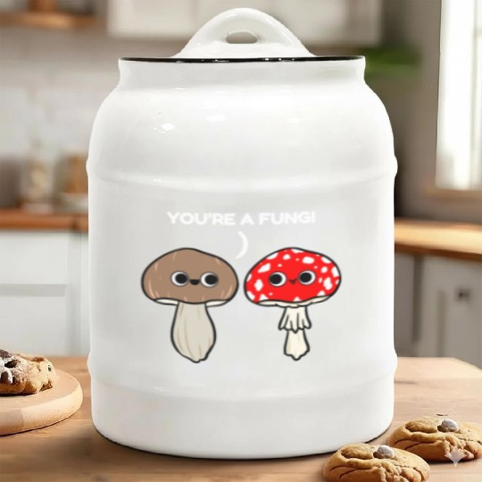 You re A Fungi for Mushroom Lover Ceramic Cookie Jars