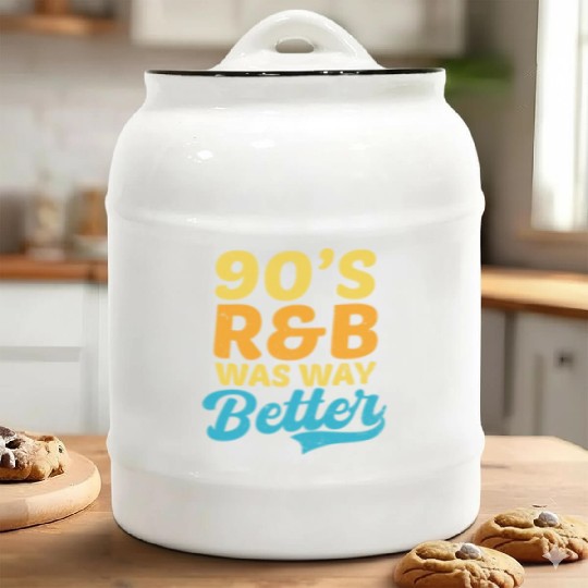 I Love The 90s 90s R&B Was Way Better Ceramic Cookie Jars
