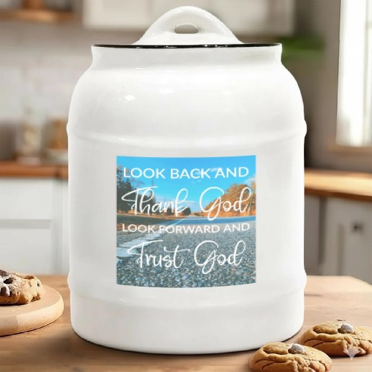 Look back and thank God look forward and trust God Ceramic Cookie Jars