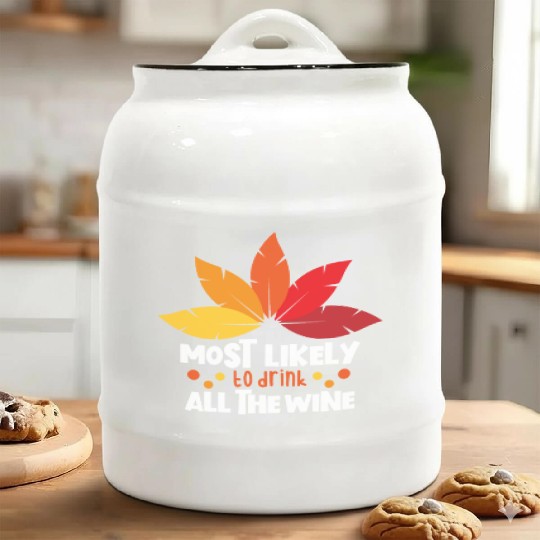 Most Likely To Drink The Wine Family Thanksgiving Ceramic Cookie Jars