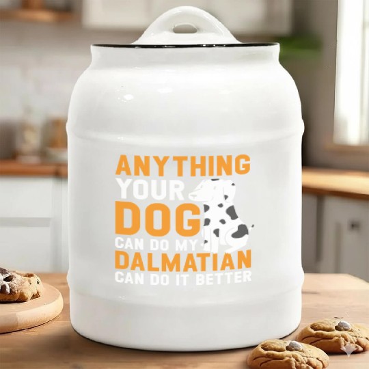 My Dalmatian Can Do It Better Dog Lover Puppy Ceramic Cookie Jars