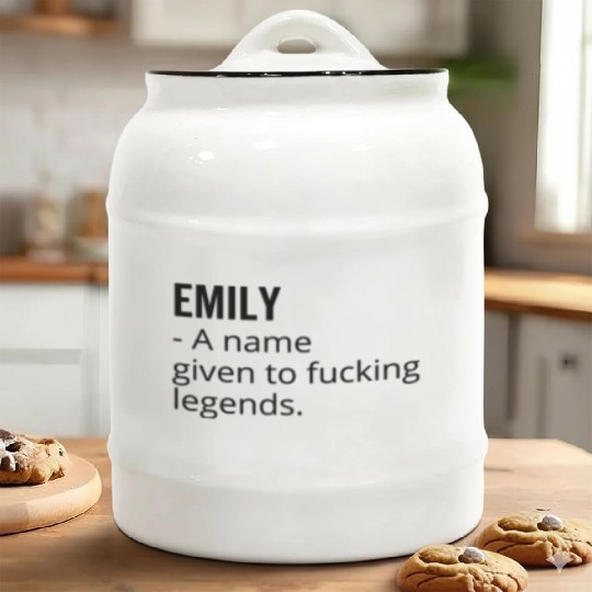Emily a Name Given to Fucking Legends Ceramic Cookie Jars