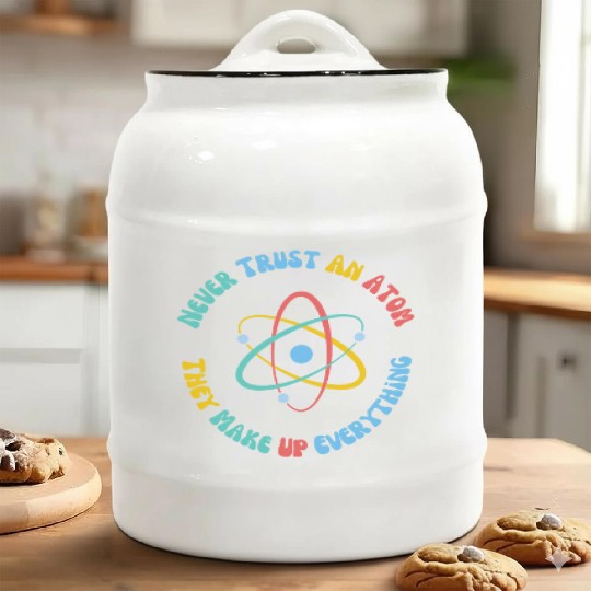 Never Trust An Atom They Make Everything Up Ceramic Cookie Jars