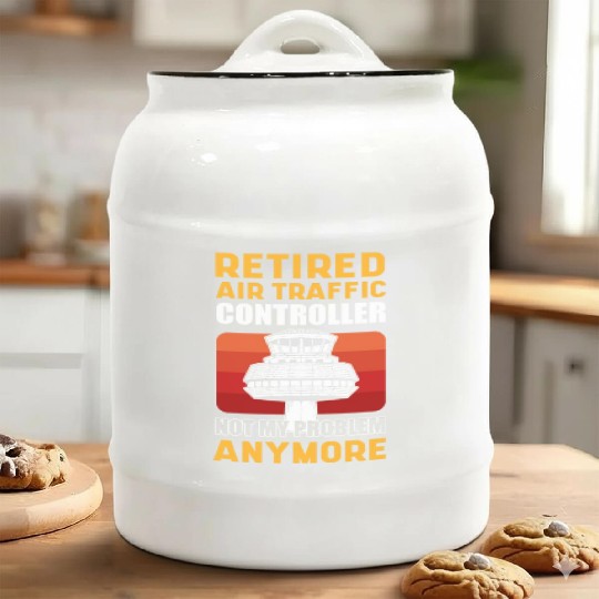 Retired Air Traffic Controller Not My Problem Ceramic Cookie Jars