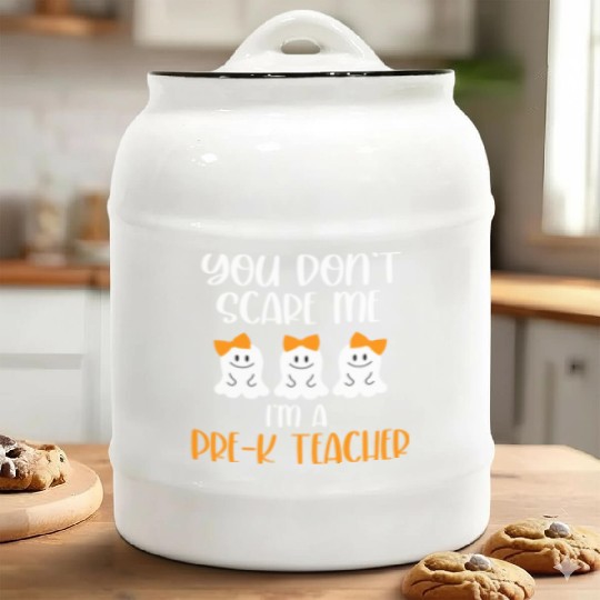 You Don't Scare Me I'm a Pre K Teacher Ceramic Cookie Jars