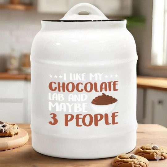 I Like My Chocolate Lab And Maybe 3 People Ceramic Cookie Jars