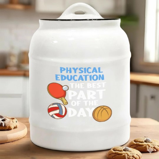 Physical Education The Best Part Of The Day Ceramic Cookie Jars